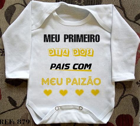 Body bebê meu primeiro dia dos pais meu paizão Elo7