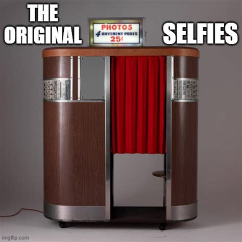 Memes By Brad Here S A Picture Of How We Made Selfies Back In The Day