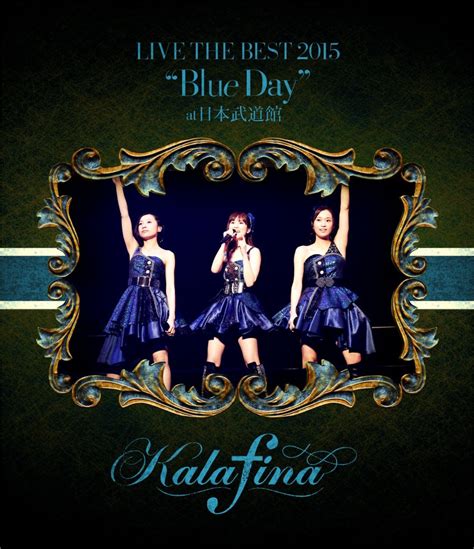 Kalafina Kalafina Live The Best 2015 “blue Day” At Nippon Budokan