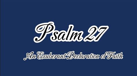 Psalm 27 An Exuberant Declaration Of Faith YouTube