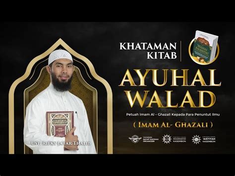 Khataman Kitab Ayyuhal Walad Eps Ust Rifky Ja Far Thalib