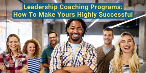 How To Make Your Leadership Coaching Program Highly Successful Leadx