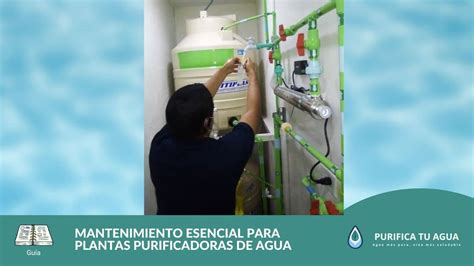 Mantenimiento Esencial Para Plantas Purificadoras De Agua