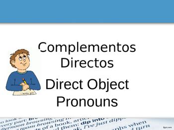 Direct Object Pronoun Lesson Complementos Directos By Spanish Para