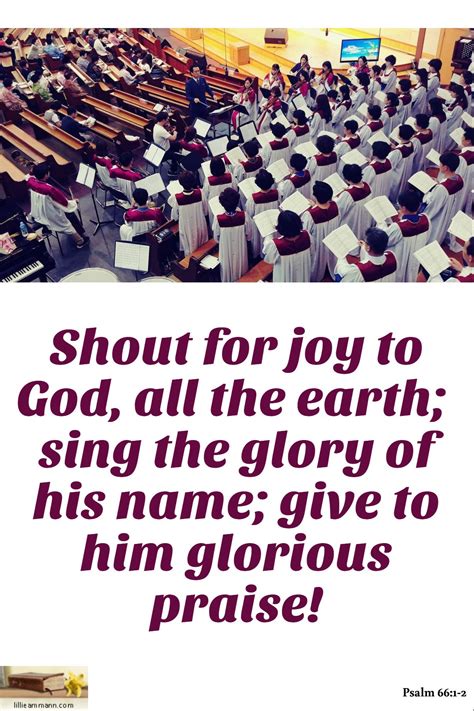 Psalm 66:1-2 / Shout for joy to God, all the earth; sing the glory of ...