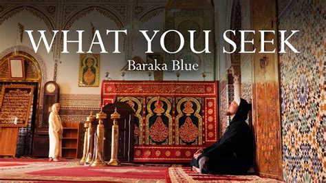 What You Seek Is Seeking You — Poem By Baraka Blue Youtube