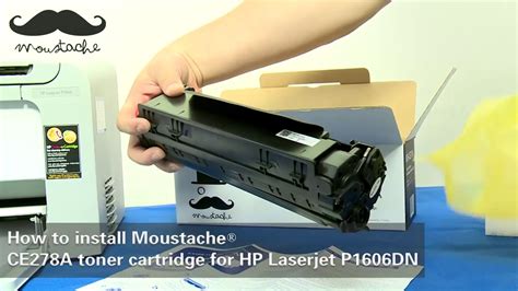 How To Install Moustaches Ce278a Toner Cartridge For Hp Laserjet P1606dn Youtube