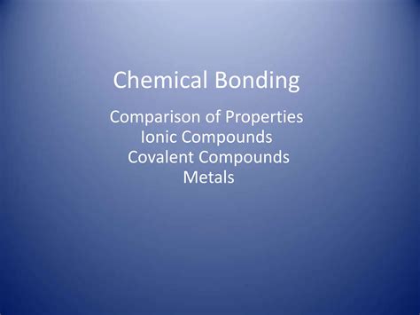 Comparison-of-Properties-of-Ionic-and-Covalent-Compounds.ppt