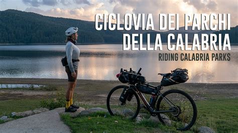 CICLOVIA DEI PARCHI DELLA CALABRIA Riding Calabria Parks YouTube