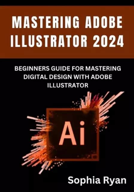 Mastering Adobe Illustrator Guide Du D Butant Pour Ma Triser Le