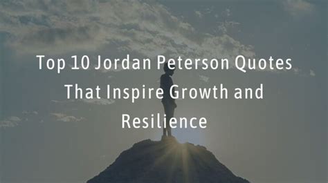 Top 10 Jordan Peterson Quotes That Inspire Growth and Resilience - Wish Your Friends