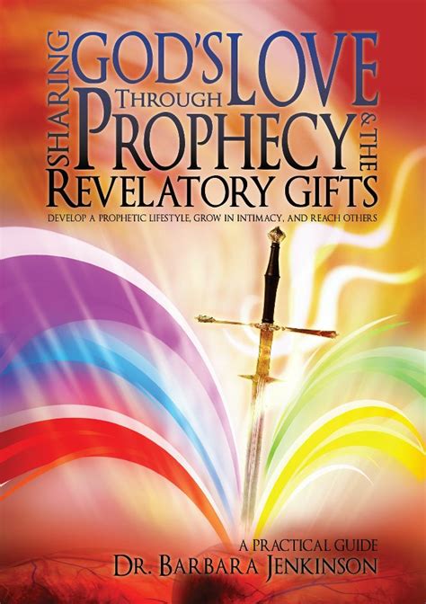 Sharing Gods Love Through Prophecy And The Revelatory Ts Barbara