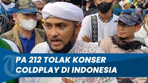 Tolak Konser Coldplay Di Indonesia PA 212 Ancam Demo Kepung Bandara