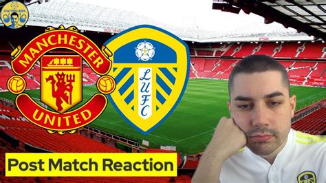 Manchester United 5 1 Leeds United Post Match Reaction This One Is