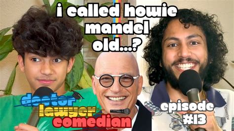 I Called Howie Mandel Old Doctor Lawyer Comedian Youtube