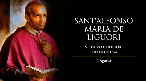 Oggi La Chiesa Celebra Sant Alfonso Maria De Liguori Patrono Dei Confessori