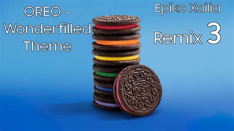 Oreo Wonderfilled Epiko Xailia Remix 3 YouTube