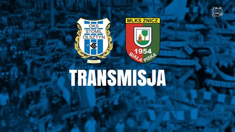 Transmisja Stomil Ii Olsztyn Znicz Bia A Piska R