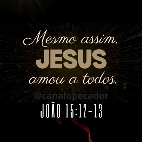 Canal O Pecador O Amor De Jesus é Infinito E Incondicional