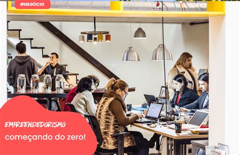 Empreendedorismo Come Ando Do Zero Coworking Em Curitiba Impact Hub