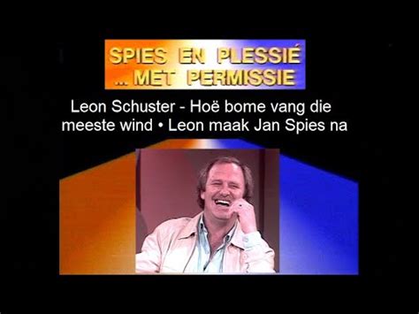 Leon Schuster Hoë bome vang meeste wind Leon maak Jan Spies na