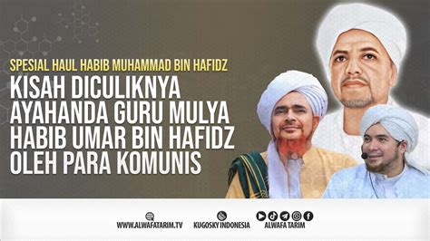 Kisah DiCuliknya Ayah Habib Umar Bin Hafidz Habib Muhammad Bin Hafidz