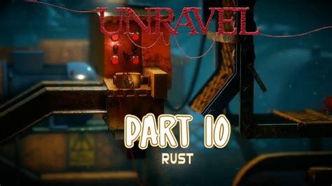 Unravel Rust Part Youtube