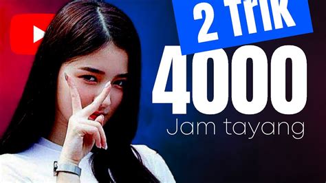 2 Trik Kejar 4000 Jam Tayang Monetisasi Channel YouTube YouTube