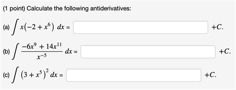 Solved 1 Point Calculate The Following Antiderivatives Chegg