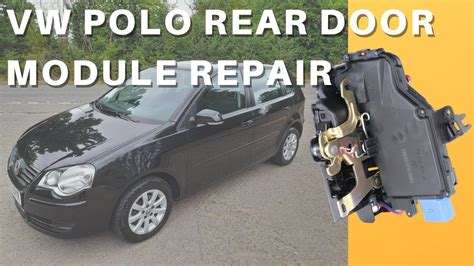 How To Replace A Vw Polo Rear Door Module Replacement Youtube