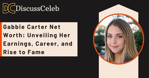 Gabbie Carter Net Worth: Unveiling Her Earnings, Career, and Rise to Fame