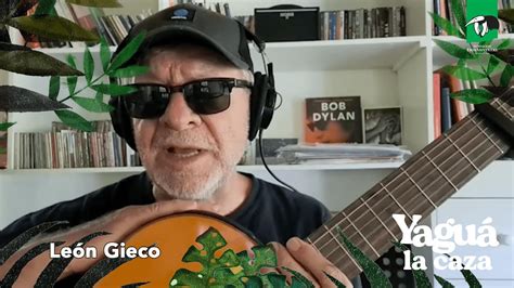 Mensaje de León Gieco Campaña Yaguá la Caza YouTube