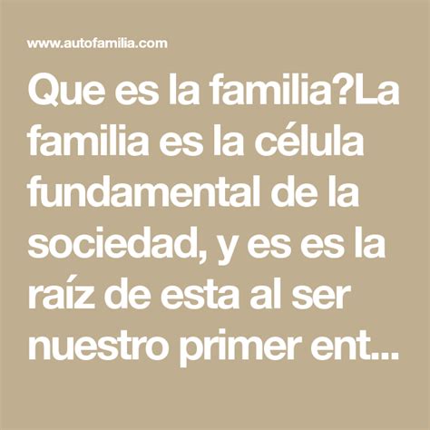 Que es la familia La familia es la célula fundamental de la sociedad y