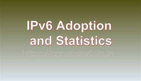 Ipv Adoption And Statistics Ccna Tutorials