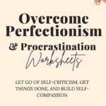 Overcome Perfectionism And Procrastination Worksheets