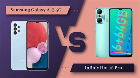 Samsung Galaxy A13 4g Vs Infinix Hot 12 Pro Full Comparison Full