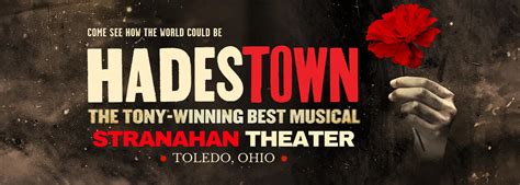 Hadestown Tickets | Stranahan Theater | Stranahan Theater in Toledo