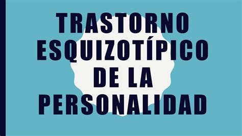 Trastorno Esquizotípico de la Personalidad Psiquiatría Apuntes