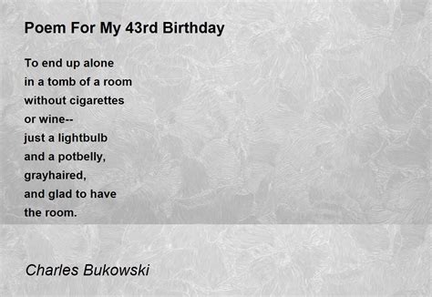 Poem For My 43rd Birthday Poem By Charles Bukowski Poem Hunter