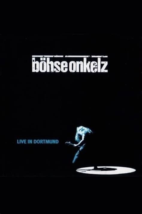 B Hse Onkelz Live In Dortmund The Movie Database Tmdb