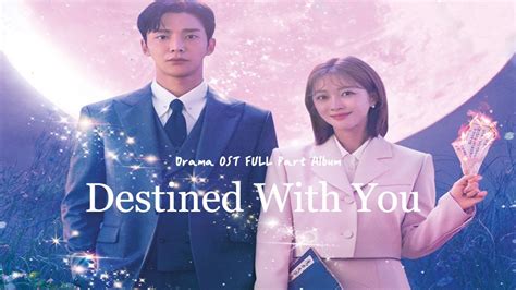 Ost Drama Destined With You Ost Full