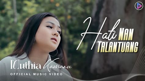 Muthia Kamaru Hati Nan Talantuang Official Music Video YouTube