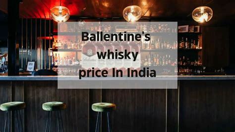 Ballantines Whisky Price In India 180ml 375ml 750ml 2025