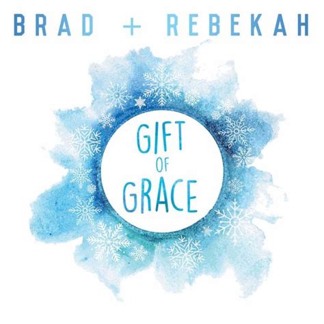 Brad And Rebekah T Of Grace Lyrics And Tracklist Genius