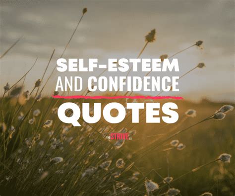 25 Inspiring Quotes About Self Esteem And Confidence The STRIVE