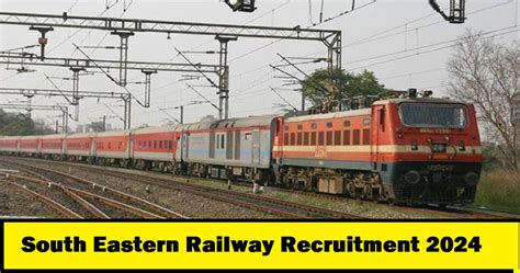 South Eastern Railway Recruitment 2024 Out 1202 Manager Jobs Last