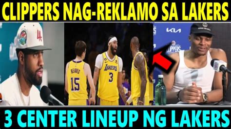 Breaking Clippers Nag Reklamo Agad Sa Lakers Superteam Center