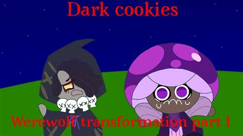 Dark Cookies Werewolf Transformation Part 1 Cookie Run Animation