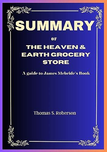 SUMMARY OF The Heaven & Earth Grocery Store: A guide to James Mcbride's Book by Thomas S ...