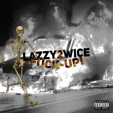 Fuck Up Single By LAZZY WICE Spotify